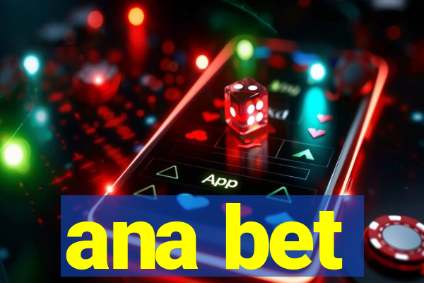 ana bet